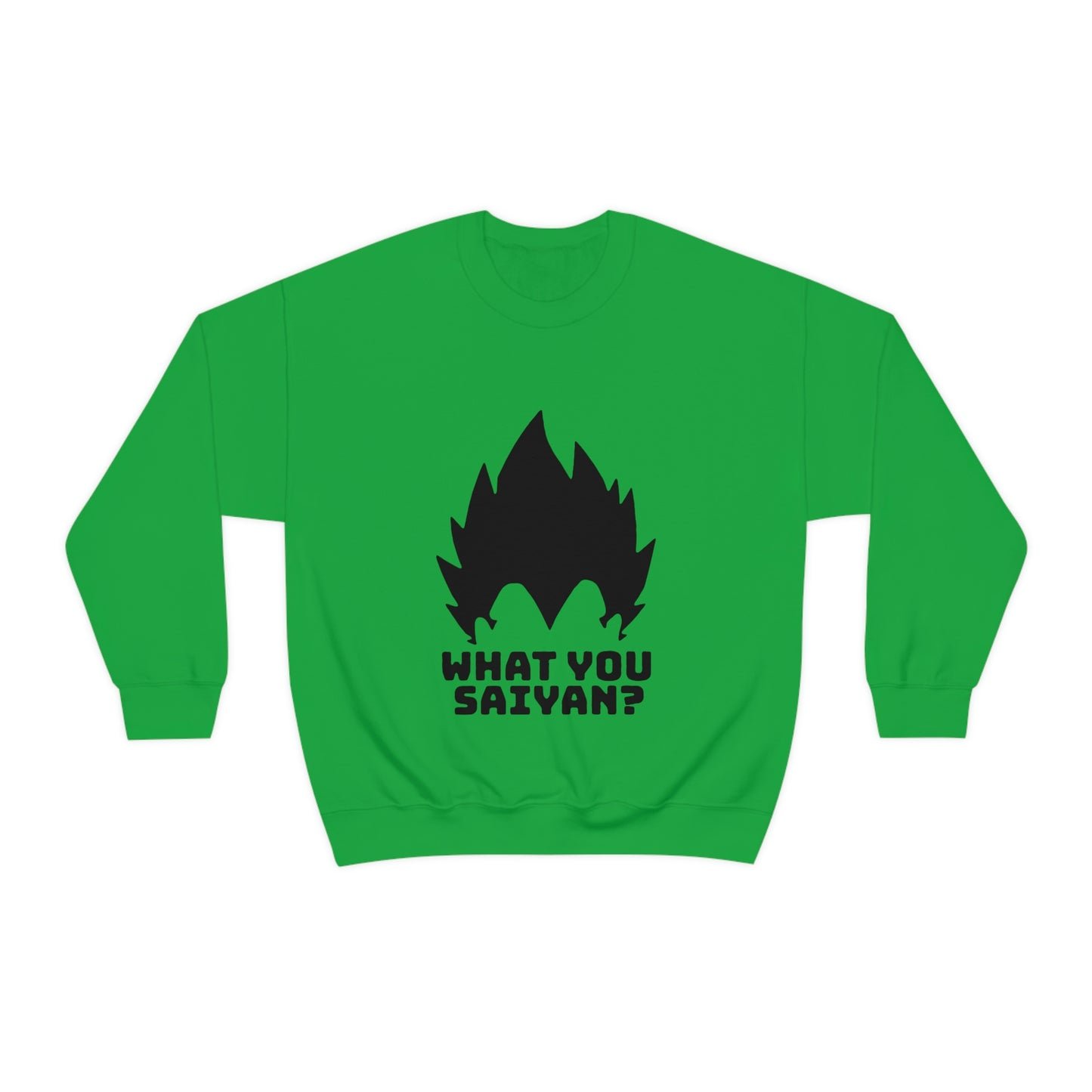 What you Saiyan sweatshirt