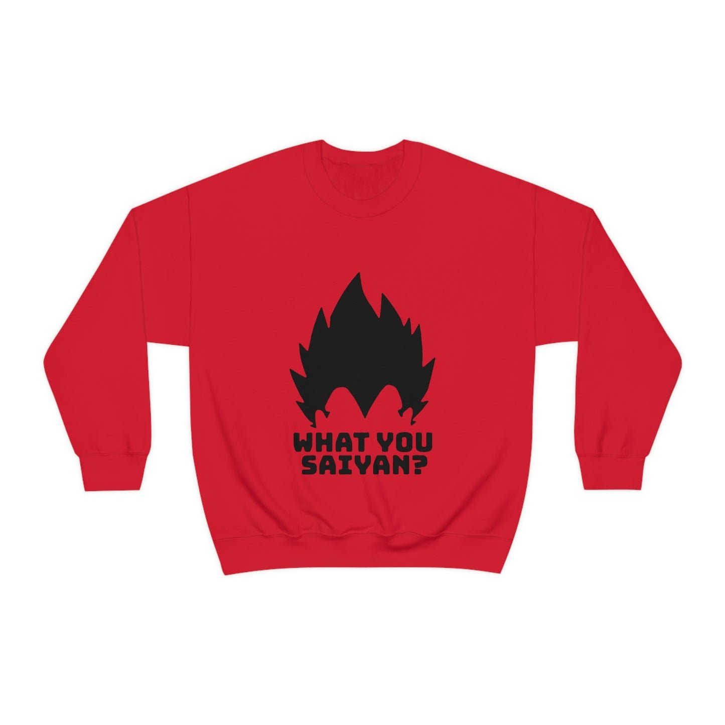 What you Saiyan sweatshirt