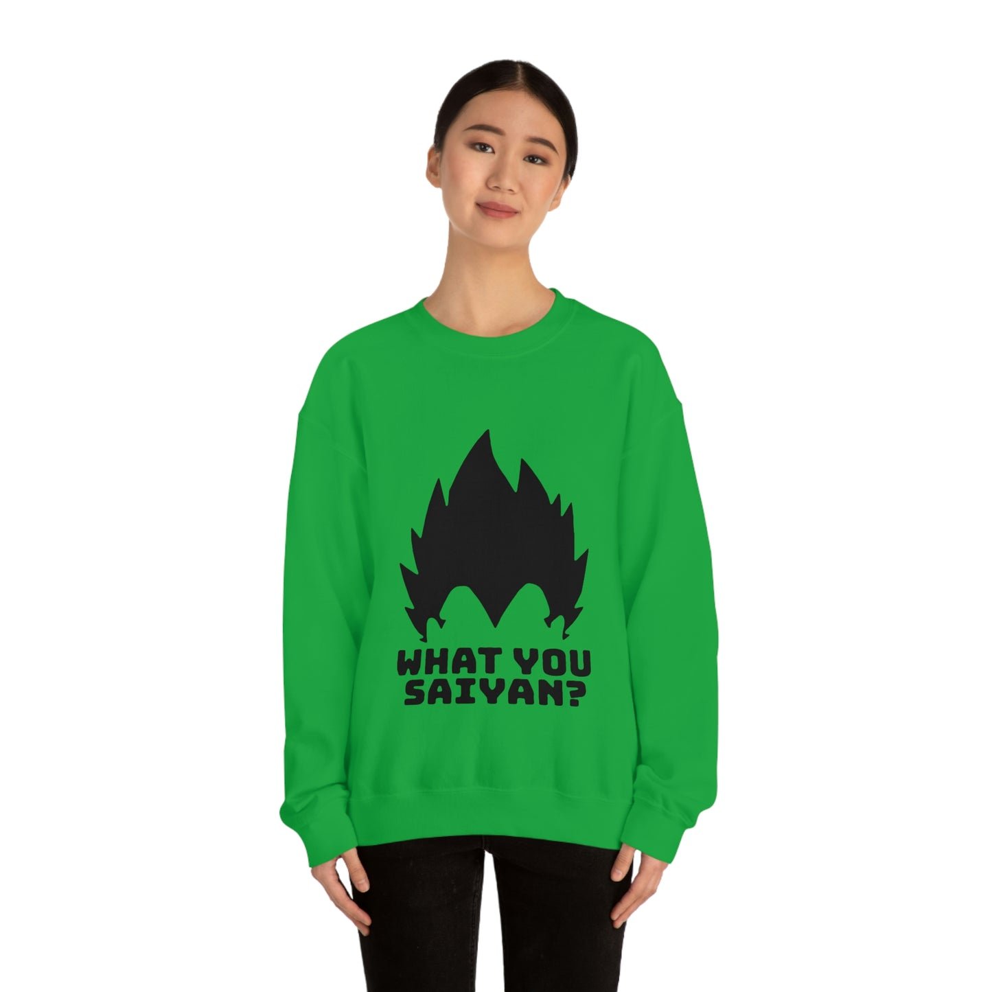 What you Saiyan sweatshirt