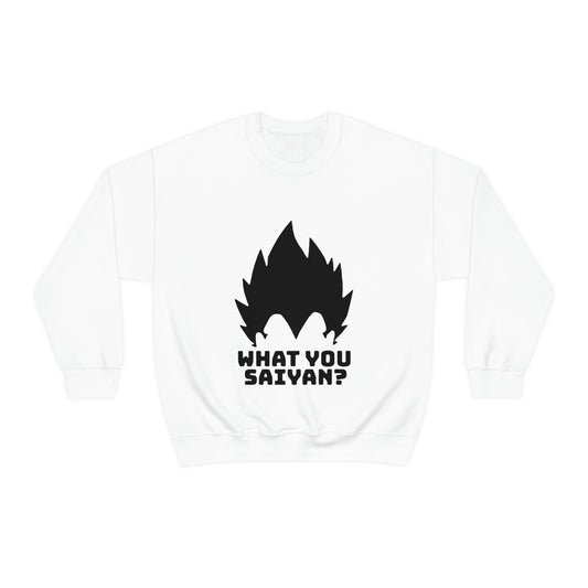 What you Saiyan sweatshirt