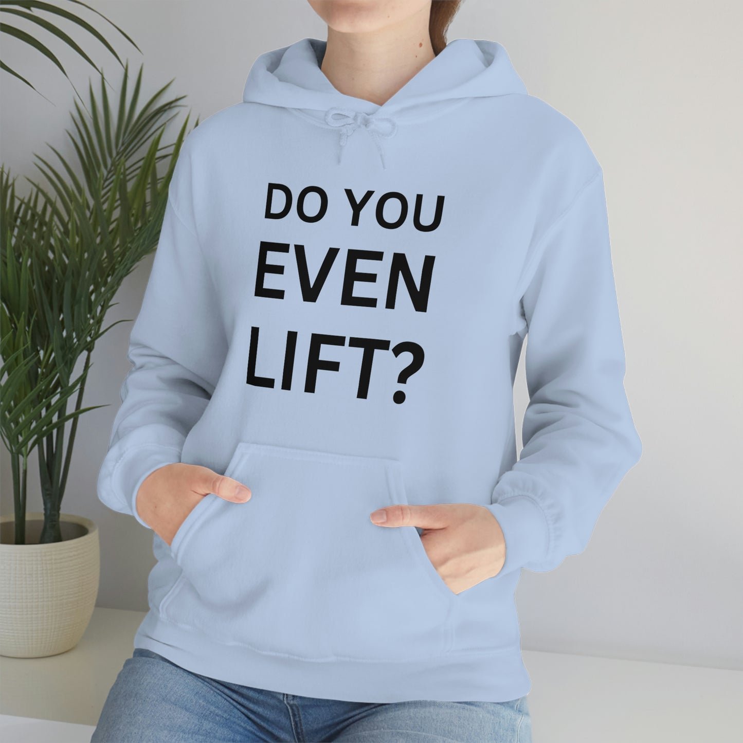 Do you lift Sweatshirt