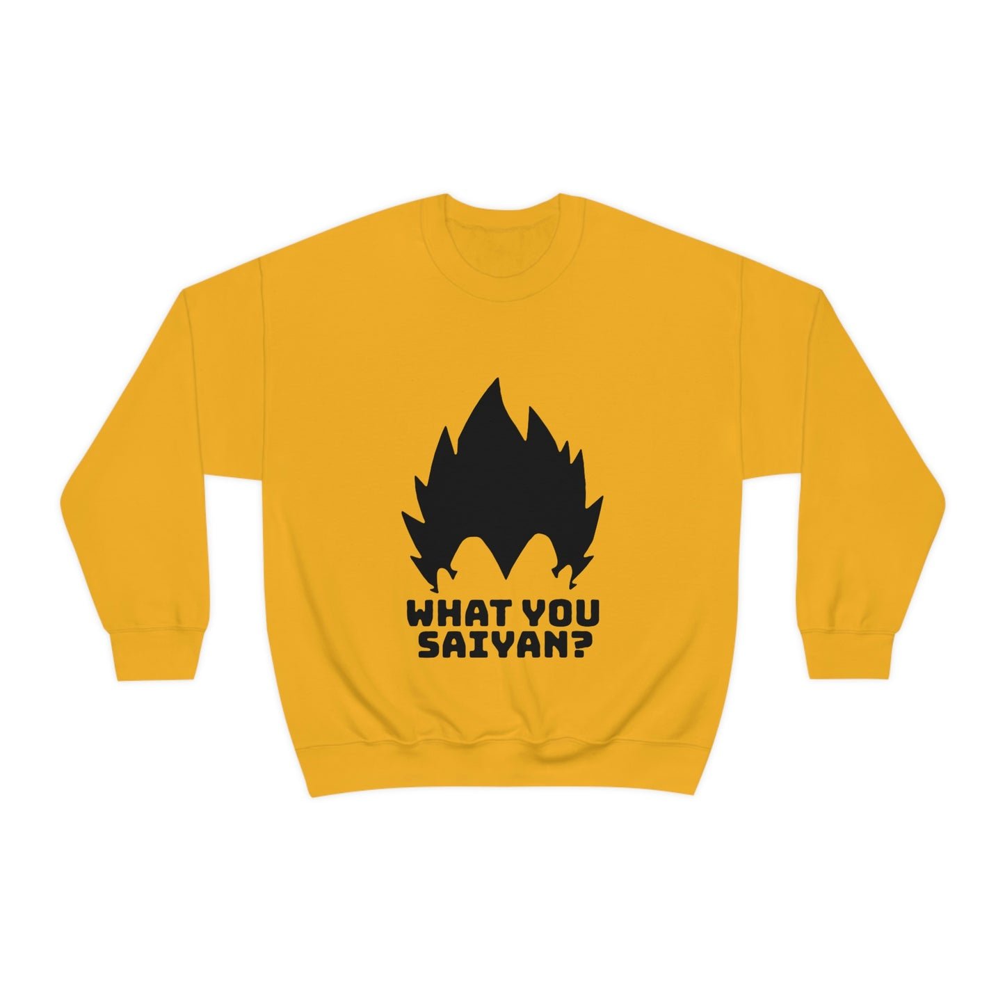 What you Saiyan sweatshirt