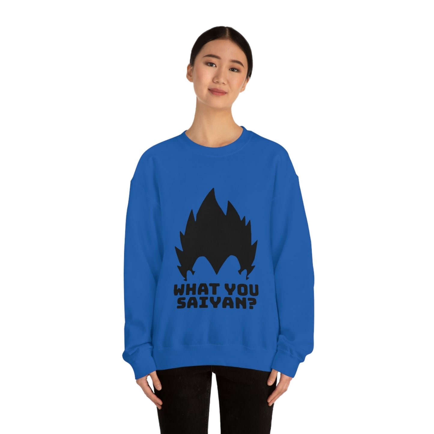 What you Saiyan sweatshirt