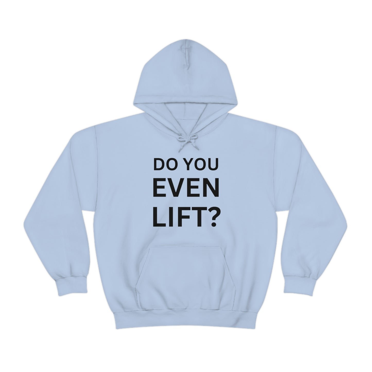 Do you lift Sweatshirt