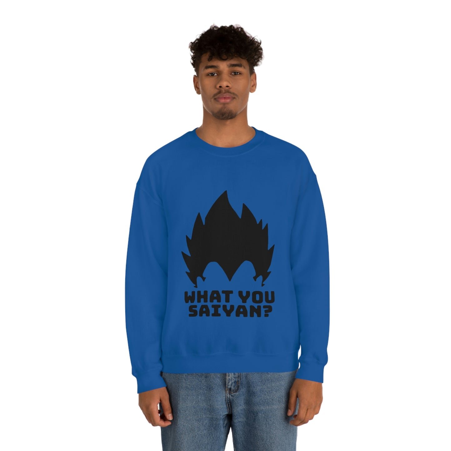 What you Saiyan sweatshirt