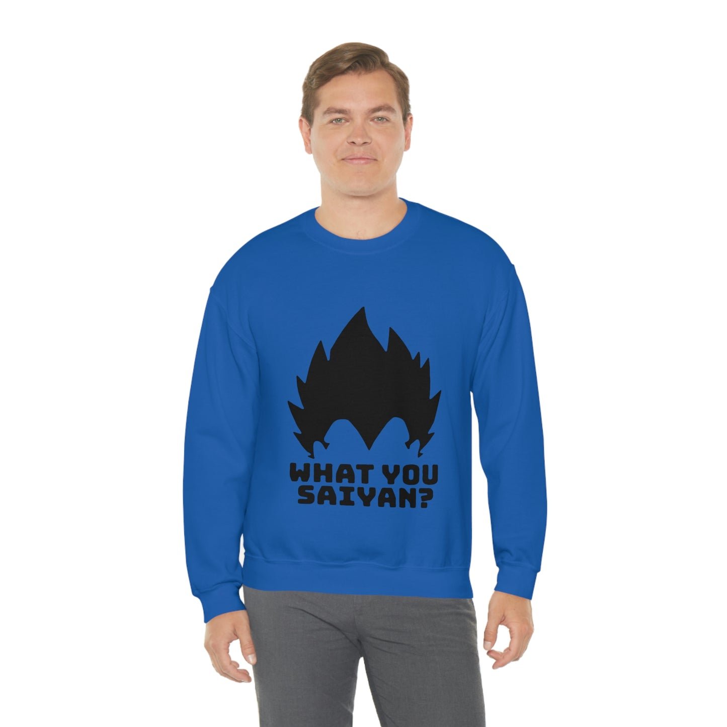 What you Saiyan sweatshirt