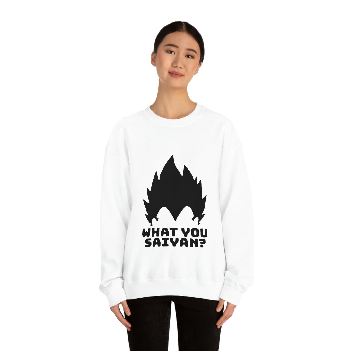 What you Saiyan sweatshirt