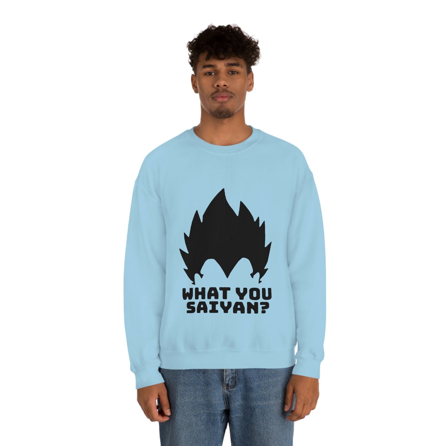 What you Saiyan sweatshirt