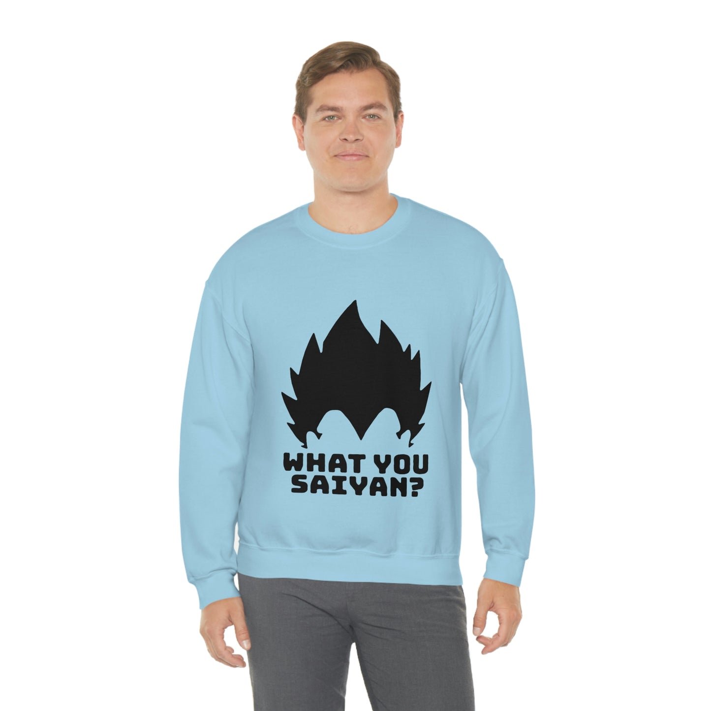What you Saiyan sweatshirt