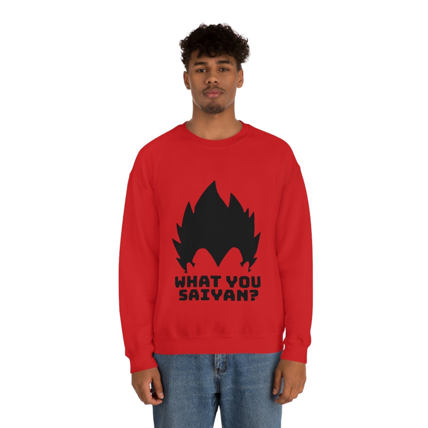 What you Saiyan sweatshirt